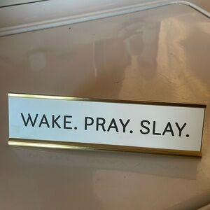 Wake. Pray. Slay. Decor